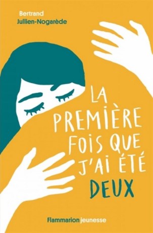 la-premiere-fois-que-j-ai-ete-deux-9782081432420_0